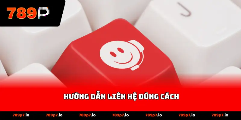 Hướng dẫn liên hệ đúng cách